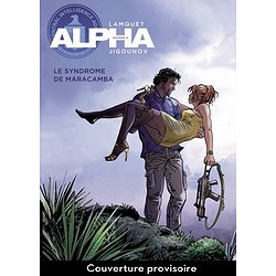ALPHA - TOME 13 - LE SYNDROME DE MARACAMBA