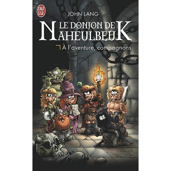 Romans Science-Fiction | J'AI LU | LE DONJON DE NAHEULBEUK - A L'AVENTURE, COMPAGNONS1