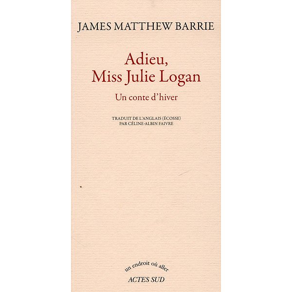 ... | ACTES SUD | ADIEU, MISS JULIE LOGAN - UN CONTE D'HIVER1