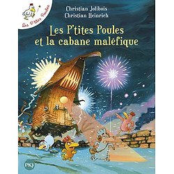 LES P'TITES POULES ET LA CABANE MALEFIQUE - TOME 15 - VOL15