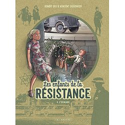 LES ENFANTS DE LA RESISTANCE - TOME 4 - L'ESCALADE
