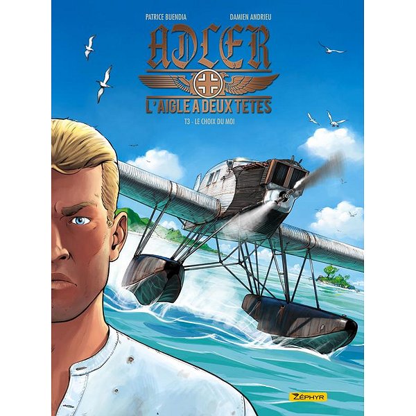 BD Action, aventures | ZEPHYR | ADLER, L'AIGLE A DEUX TETES - TOME 3 - LE CHOIX DU MOI1