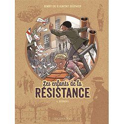 LES ENFANTS DE LA RESISTANCE - TOME 6 - DESOBEIR !