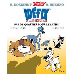 IDEFIX ET LES IRREDUCTIBLES TOME 1 - PAS DE QUARTIER POUR LE LATIN !