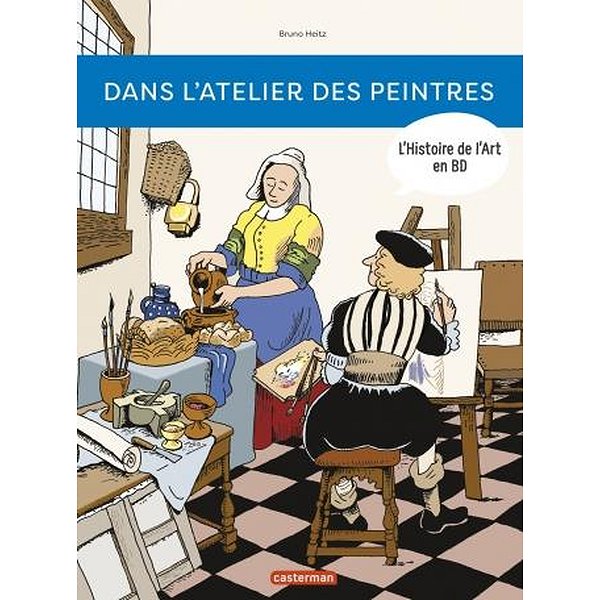 BD Tout public | CASTERMAN | L'HISTOIRE DE L'ART EN BD - DANS L'ATELIER DES PEINTRES1