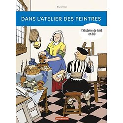  L'HISTOIRE DE L'ART EN BD - DANS L'ATELIER DES PEINTRES 