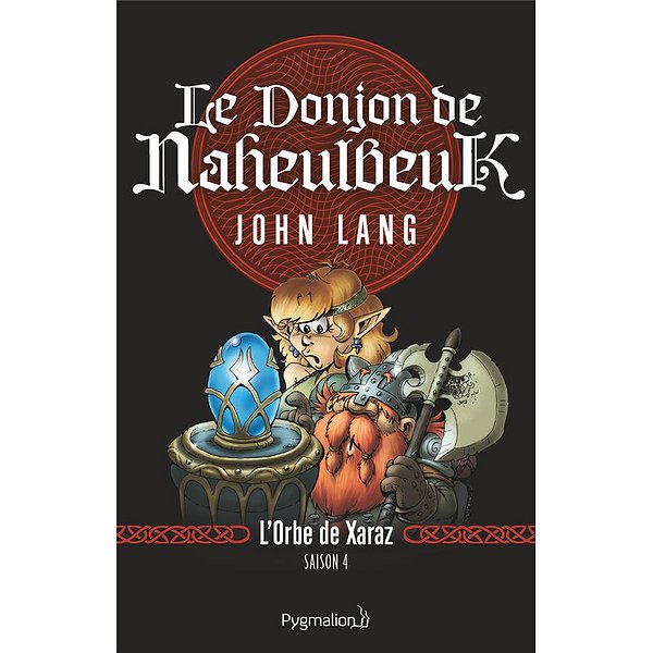 Romans Fantasy | PYGMALION | LE DONJON DE NAHEULBEUK - VOL02 - L'ORBE DE XARAZ. SAISON 41