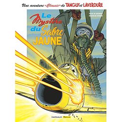 UNE AVENTURE CLASSIC DE TANGUY & LAVERDURE - TOME 5 - LE MYSTERE DU SABRE JAUNE