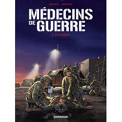 MEDECINS DE GUERRE - TOME 2 - A LA DERIVE