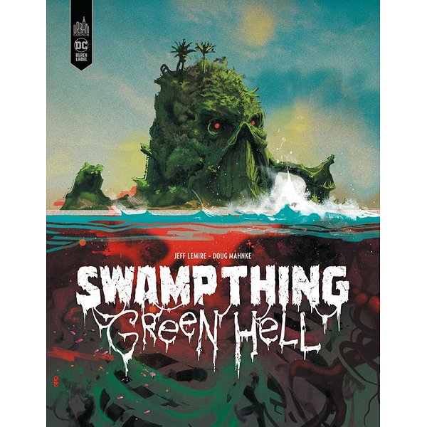 Classique | URBAN COMICS | DC BLACK LABEL - SWAMP THING - GREEN HELL1