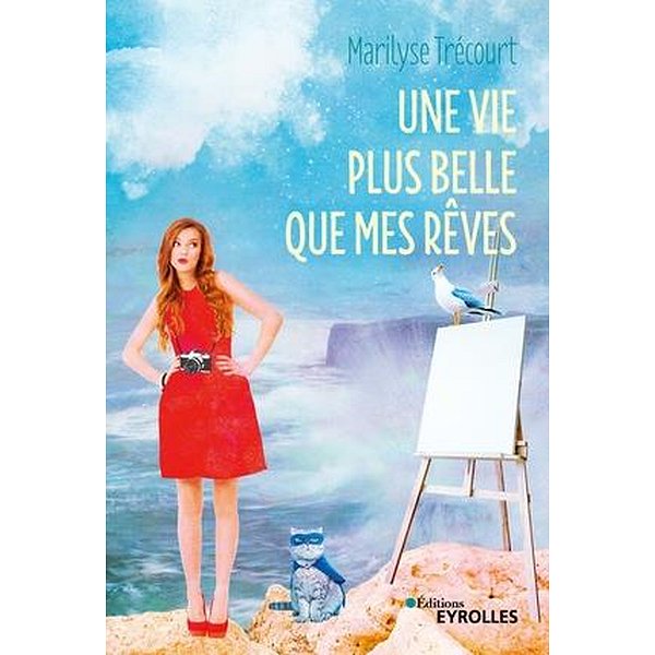 Romans francophones | EYROLLES | UNE VIE PLUS BELLE QUE MES REVES1