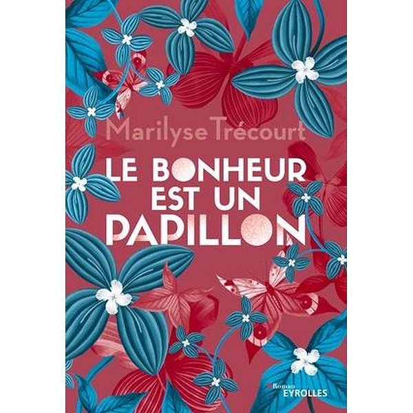 ... | EYROLLES | LE BONHEUR EST UN PAPILLON1