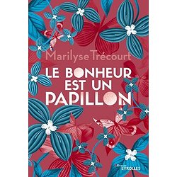 LE BONHEUR EST UN PAPILLON