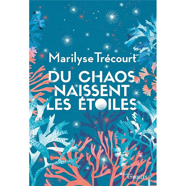 Romans francophones | EYROLLES | DU CHAOS NAISSENT LES ETOILES1