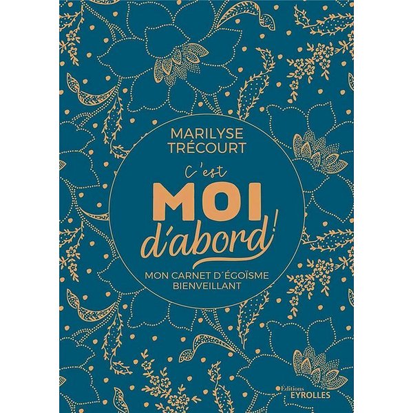 ... | EYROLLES | C'EST MOI D'ABORD ! - MON CARNET D'EGOISME BIENVEILLANT1