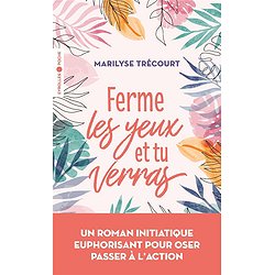 FERME LES YEUX ET TU VERRAS