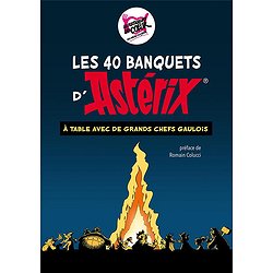 ASTERIX - LES 40 BANQUETS - A TABLE AVEC DE GRANDS CHEFS GAULOIS !