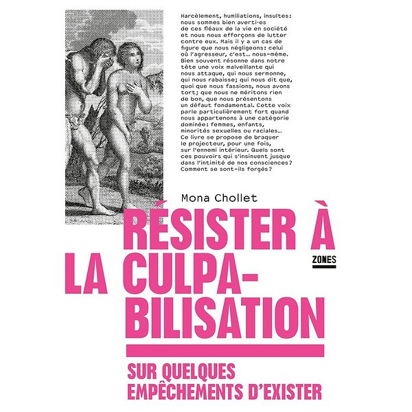 Société | ZONES | RESISTER A LA CULPABILISATION - SUR QUELQUES EMPECHEMENTS D'EXISTER1