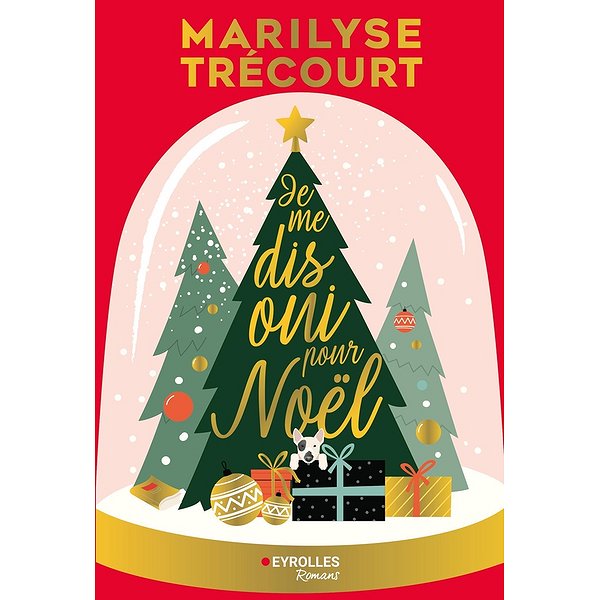 Romans Sentimentaux | EYROLLES | JE ME DIS OUI POUR NOEL1