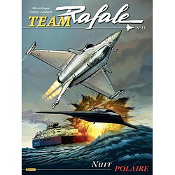 TEAM RAFALE - TOME 15 - NUIT POLAIRE