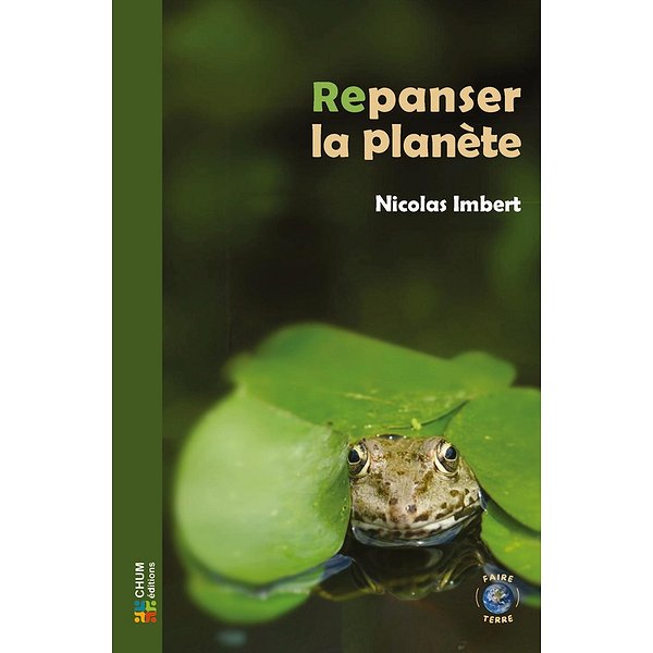 Nature, écologie, climat | CHUM | REPANSER LA PLANETE1