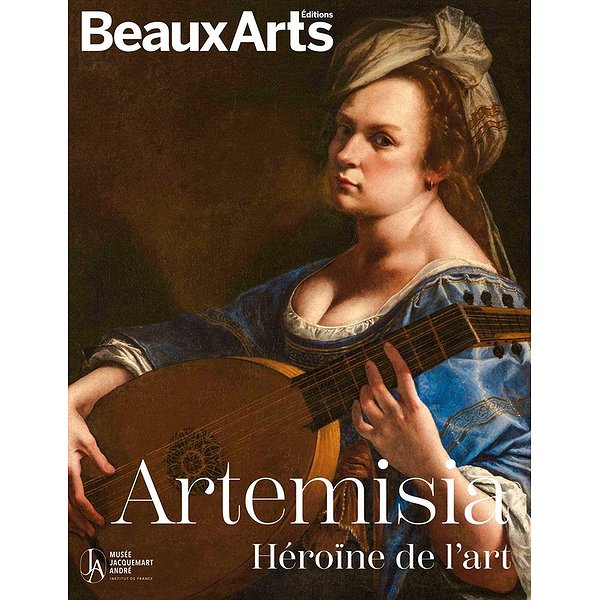 Catalogues d'expositions | BEAUX ARTS ED | ARTEMISIA. HEROINE DE LART - AU MUSEE JACQUEMART-ANDRE1