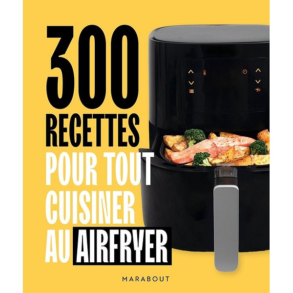 ... | MARABOUT | 300 RECETTES POUR TOUT CUISINER AU AIRFRYER1