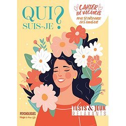 QUI SUIS-JE ? - CAHIER DE VACANCES POUR SE DECOUVRIR EN S'AMUSANT.100 JEUX ET TESTS RELAXANTS