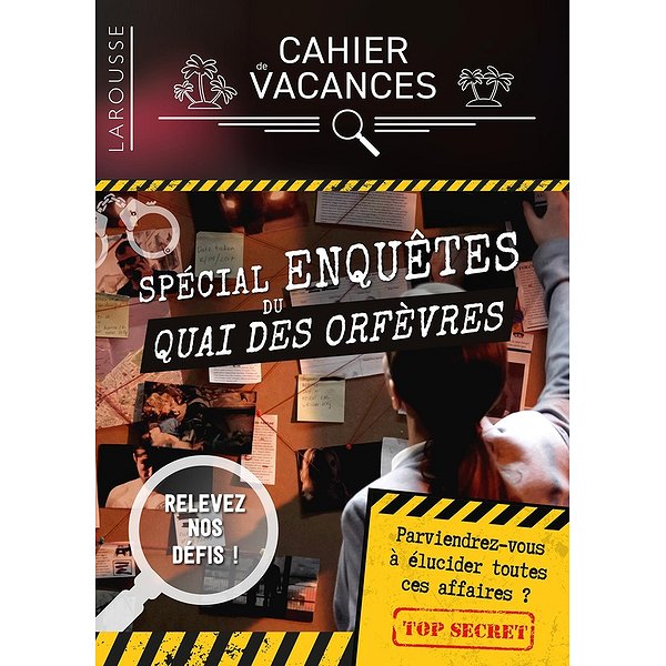 Cahier de vacances | LAROUSSE | CAHIER DE VACANCES ADULTES, SPECIAL ENQUETES DU QUAI DES ORFEVRES1