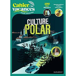 CAHIER DE VACANCES CULTURE POLAR