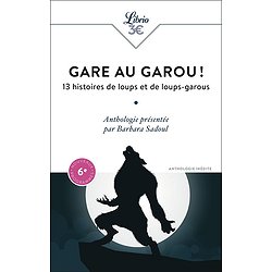 GARE AU GAROU ! - 13 HISTOIRES DE LOUPS ET DE LOUPS-GAROUS
