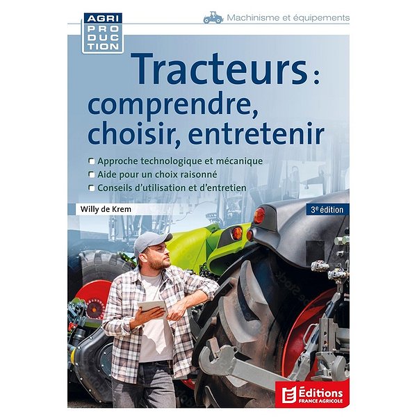 Agriculture | FRANCE AGRICOLE | TRACTEURS : COMPRENDRE, CHOISIR, ENTRETENIR1