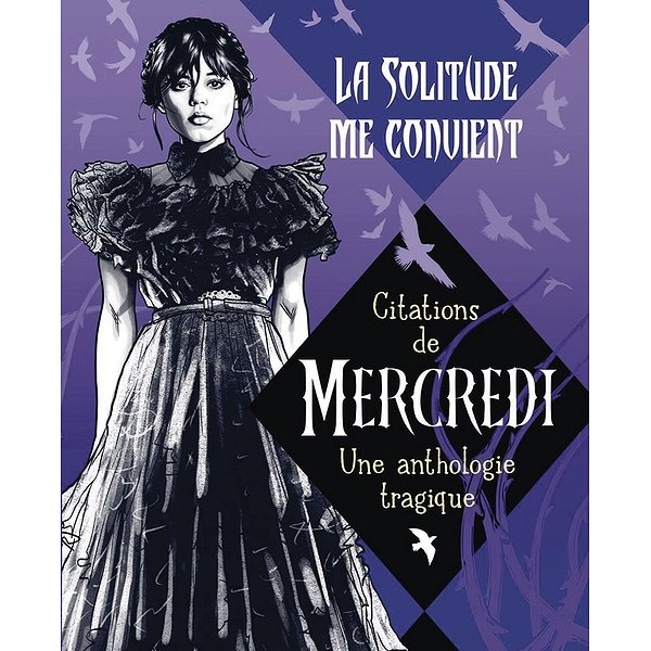 Arts | GALLIMARD JEUNE | LA SOLITUDE ME CONVIENT - CITATIONS DE MERCREDI - UNE ANTHOLOGIE TRAGIQUE1