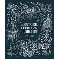 UNE HISTOIRE DE L'OCCULTISME ET DU SURNATUREL