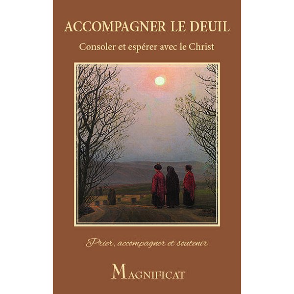 Catholicisme | MAGNIFICAT | ACCOMPAGNER LE DEUIL - CONSOLER ET ESPERER1