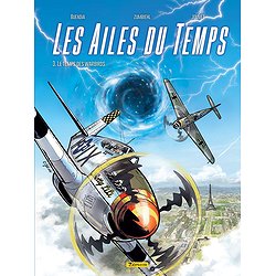LES AILES DU TEMPS - TOME 3 - LE TEMPS DES WARBIRDS