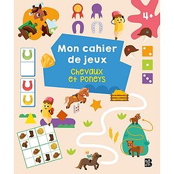 MON CAHIER DE JEUX : CHEVAUX ET PONEYS