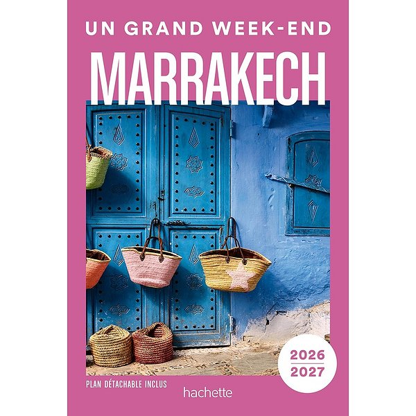 Guides de tourisme | HACHETTE TOURI | MARRAKECH 2026-2027 GUIDE UN GRAND WEEK-END1