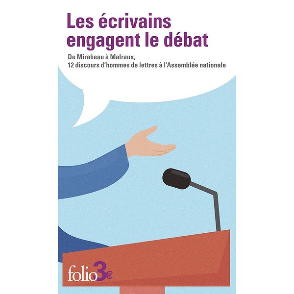 ... | FOLIO | LES ECRIVAINS ENGAGENT LE DEBAT - DE MIRABEAU A MALRAUX, 12 DISCOURS D'HOMMES DE LETTRES A L'ASSEMBL1