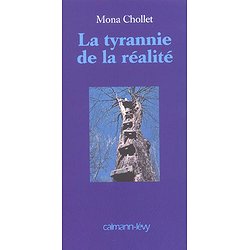 LA TYRANNIE DE LA REALITE