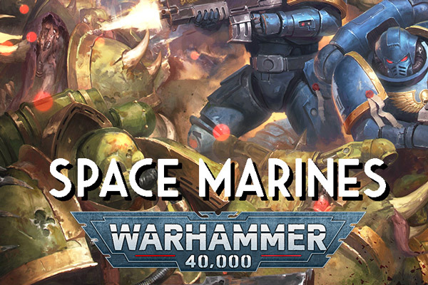 Warhammer 40k - Space Marines